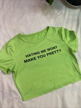 SHEIN- Neon Green 'Hating Me Won't Make You Pretty' Cropped Tee- size M